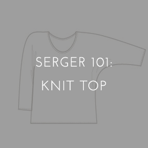 Serger 101: Knit Top