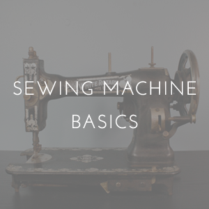 Sewing Machine Basics